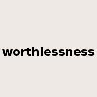 worthlessness是什么意思