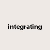 integrating是什么意思