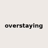 overstaying是什么意思