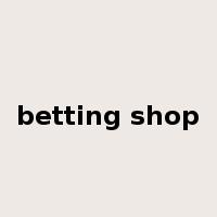 betting shop是什么意思