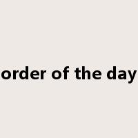 order of the day是什么意思