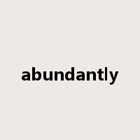 abundantly是什么意思