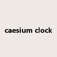 caesium clock是什么意思