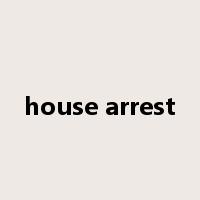 house arrest是什么意思