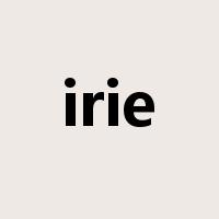irie是什么意思