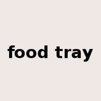 food tray是什么意思