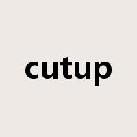 cutup是什么意思