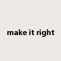 make it right是什么意思