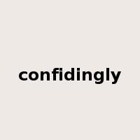 confidingly是什么意思