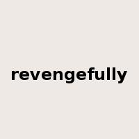revengefully是什么意思
