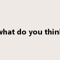 what do you think是什么意思
