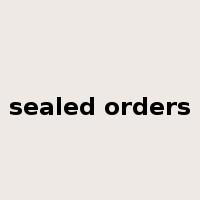 sealed orders是什么意思