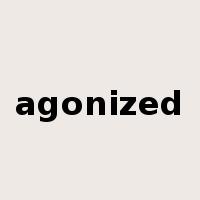 agonized是什么意思