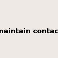 maintain contact是什么意思
