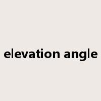 elevation angle是什么意思