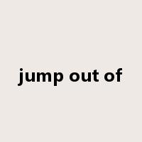 jump out of是什么意思