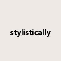 stylistically是什么意思