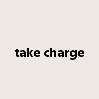 take charge是什么意思