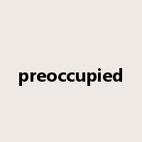 preoccupied是什么意思