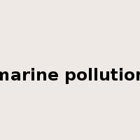 marine pollution是什么意思