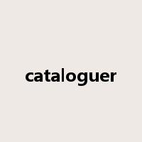 cataloguer是什么意思