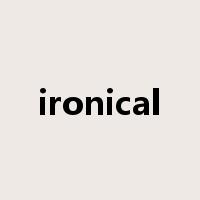 ironical是什么意思
