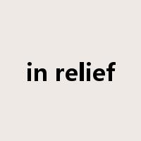 in relief是什么意思