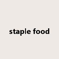 staple food是什么意思