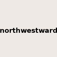 northwestward是什么意思