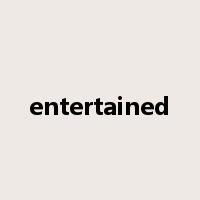 entertained是什么意思
