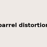 barrel distortion是什么意思