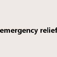emergency relief是什么意思