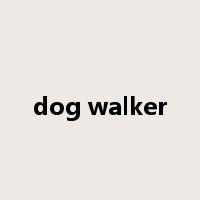 dog walker是什么意思