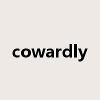 cowardly是什么意思