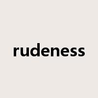 rudeness是什么意思