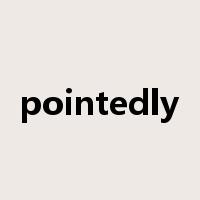 pointedly是什么意思