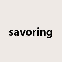 savoring是什么意思