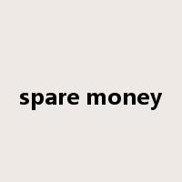 spare money是什么意思