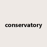 conservatory是什么意思