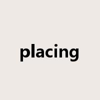 placing是什么意思