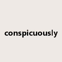 conspicuously是什么意思