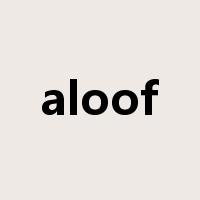 aloof是什么意思