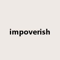 impoverish是什么意思