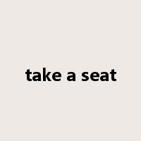 take a seat是什么意思