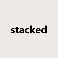 stacked是什么意思