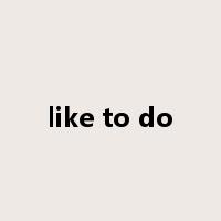 like to do是什么意思