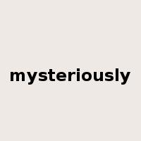 mysteriously是什么意思