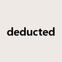 deducted是什么意思