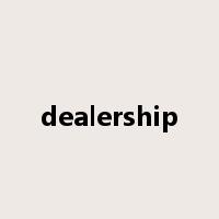 dealership是什么意思