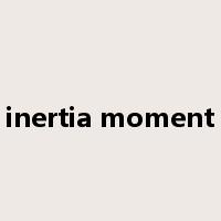 inertia moment是什么意思